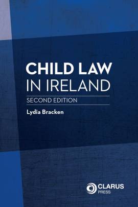 Child Law in Ireland, 2nd Ed